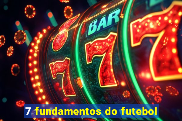 7 fundamentos do futebol